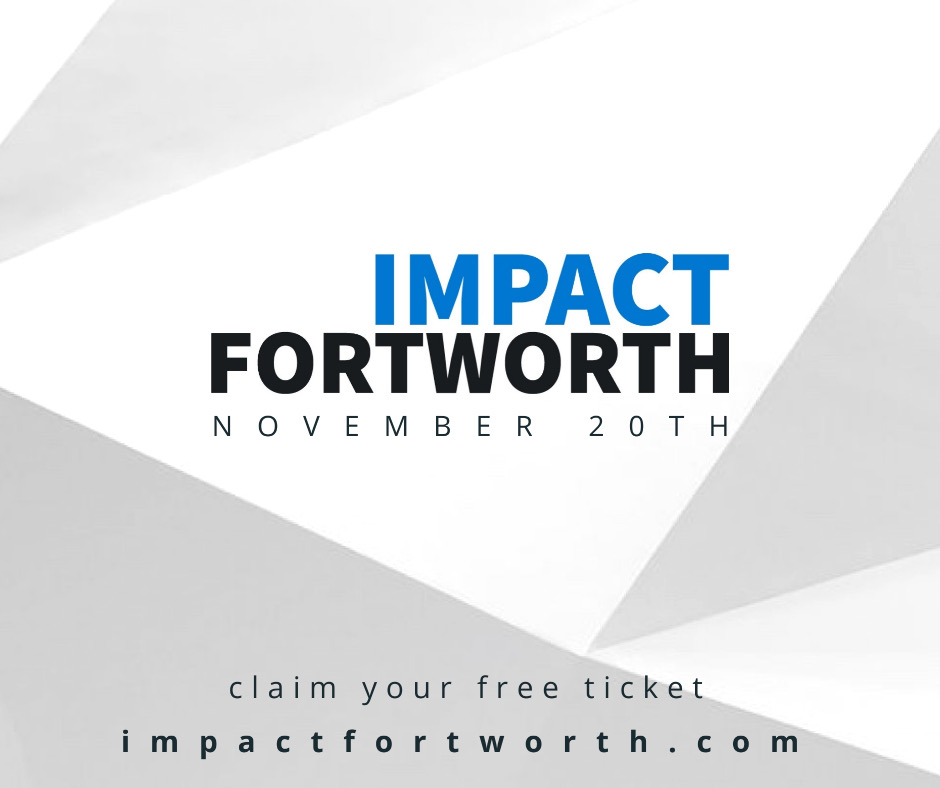 Impact Fort Worth - November 20th, 2020 - Claim your free ticket